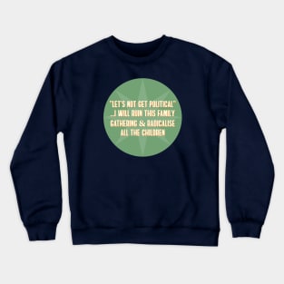 Political Joke - Funny Politics Crewneck Sweatshirt